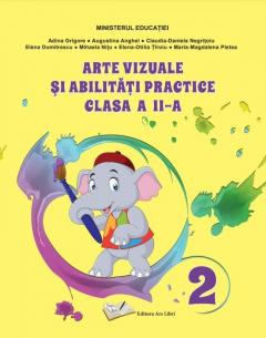 Arte vizuale si abilitati practice. Manual clasa a II-a