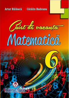 Caiet de vacanta - Matematica. Clasa a VI-a