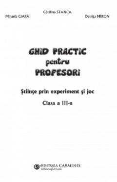 Ghidul practic pentru Profesori - Stiinte prin experiment si joc - Clasa a III-a