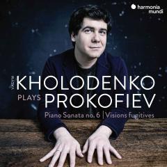 Prokofiev: Piano Sonata No. 6; Visions Fugitives