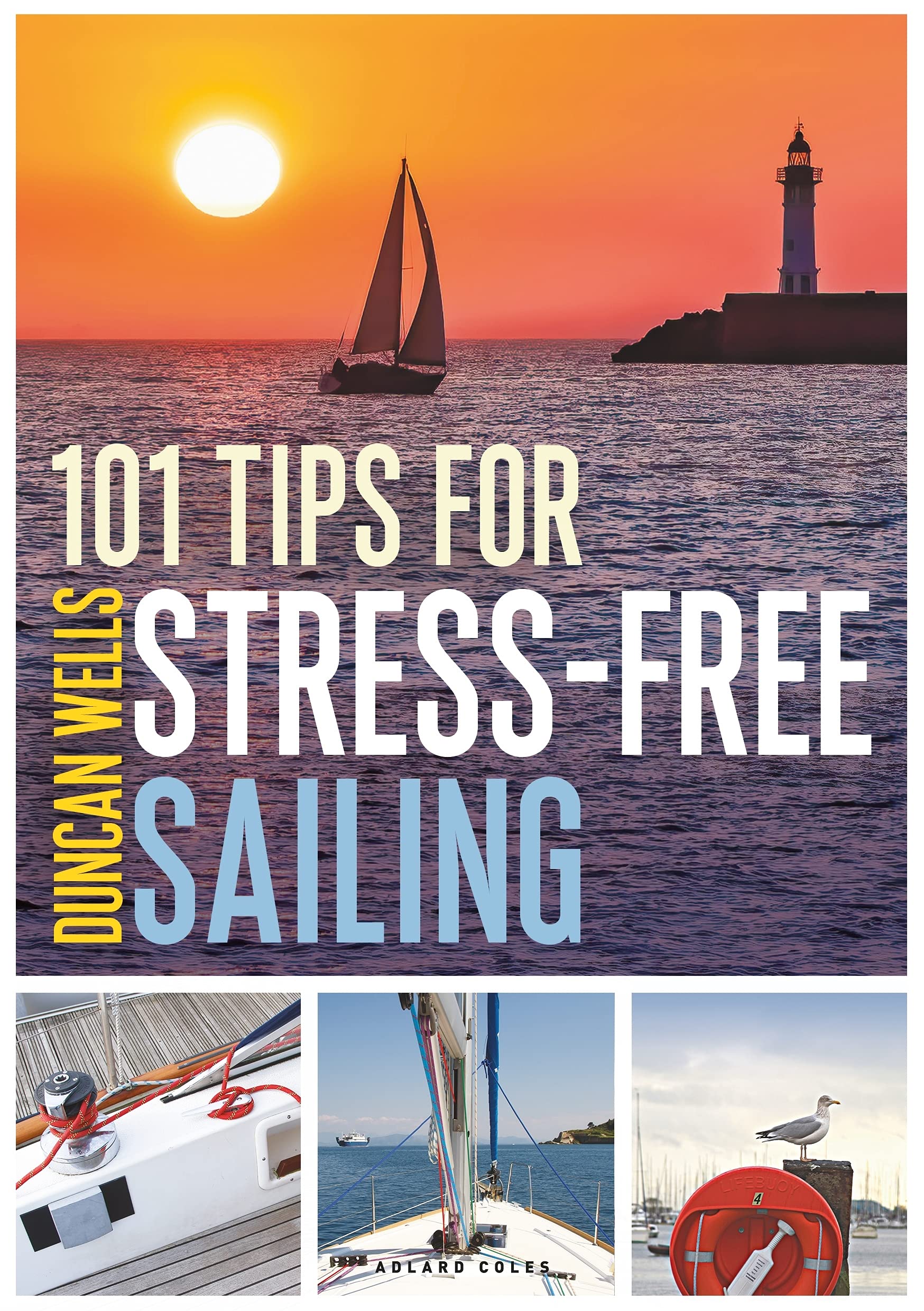 101 Tips for StressFree Sailing Duncan Wells