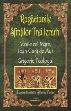 Rugaciunile Sfintilor Trei Ierarhi