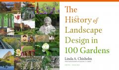 History of Landscape Design in 100 Gardens