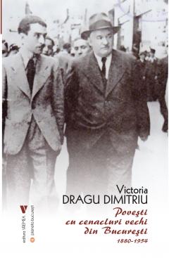 Povesti cu cenacluri vechi din Bucuresti 1880-1954