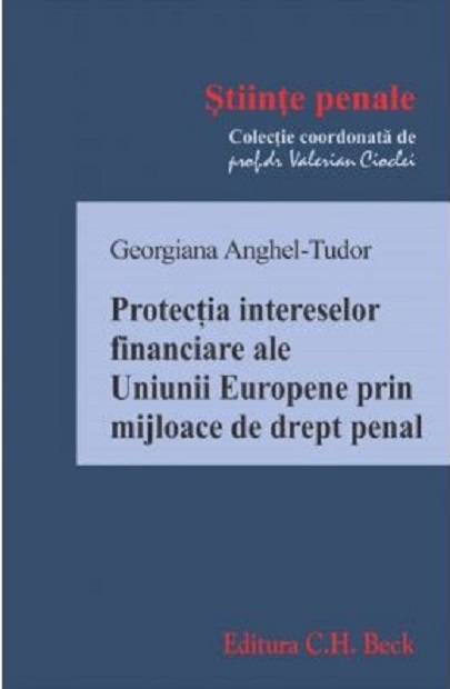 Protectia intereselor financiare ale Uniunii Europene prin mijloace de drept penal