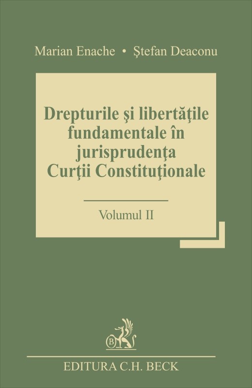 Drepturile si libertatile fundamentale in jurisprudenta Curtii Constitutionale - Volumul 1