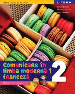 Comunicare in limba moderna 1 - Franceza. Manual pentru clasa a II-a