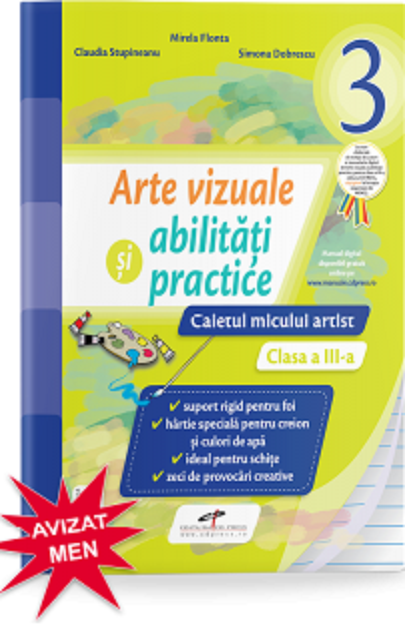 Arte vizuale si abilitati practice, caietul micului artist pentru clasa a III-a