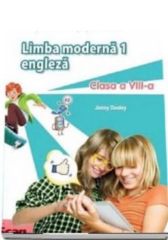 Limba moderna 1. Manual de limba engleza, pentru clasa a VIII-a 