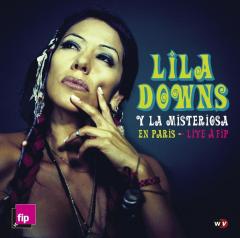 Lila Downs Y La Misteriosa En Paris - Live a Fip