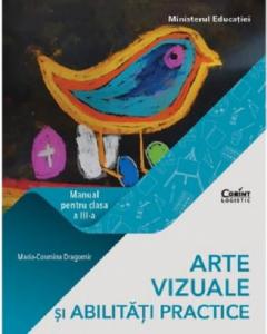 Arte vizuale si abilitati practice. Manual pentru clasa a III-a