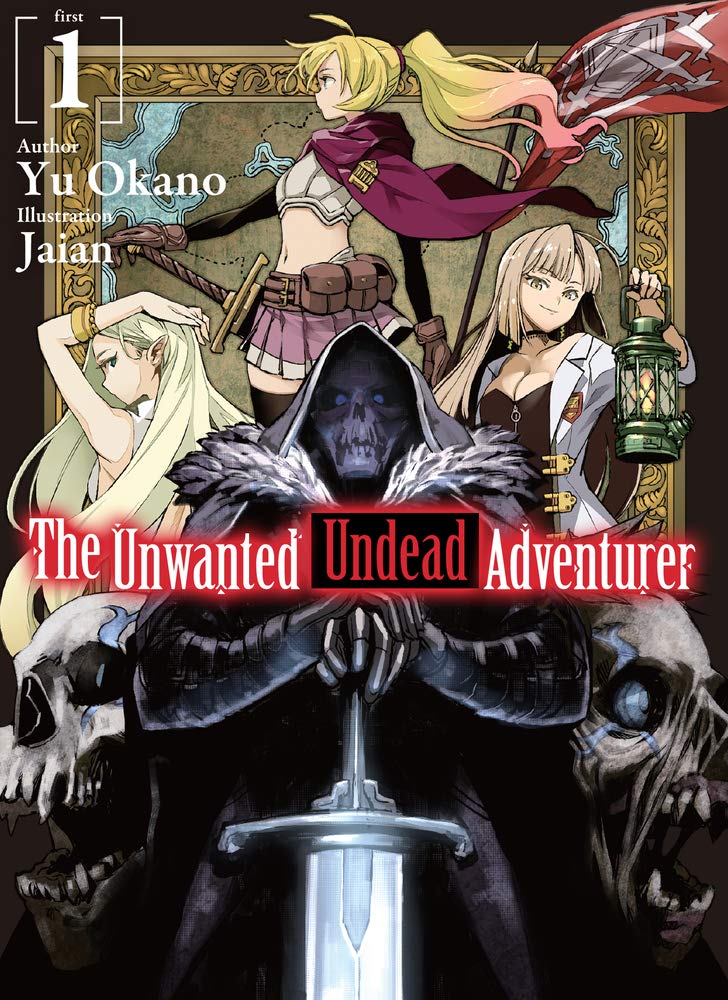 The Unwanted Undead Adventurer (Light Novel) - Volume 1