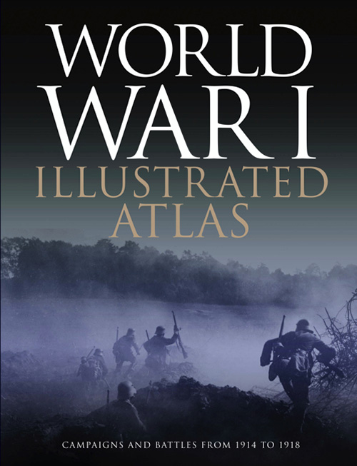 The World War I - Illustrated Atlas