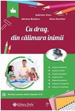 Cu drag, din calimara inimii,pentru elevii claselor a II -V a