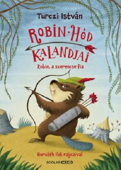 Robin Hod Kalandjai - Robin, A Szerencse Fia