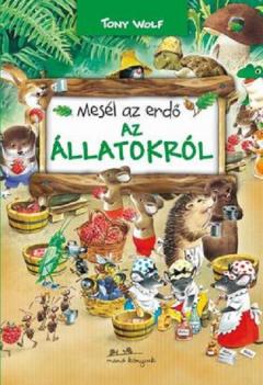 Mesel az erdo - Az allatokrol