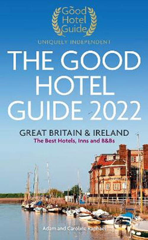 The Good Hotel Guide 2022: Great Britain and Ireland