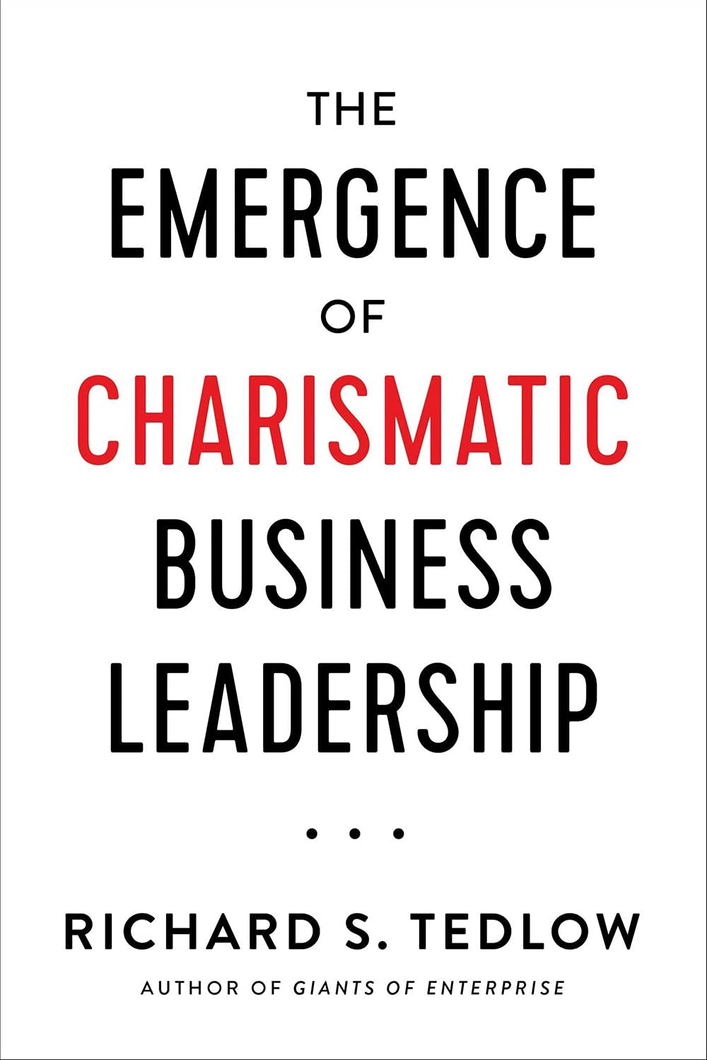 Emergence Of Charismatic Business Leadership