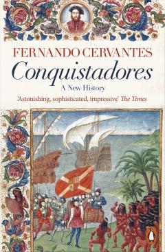 Conquistadores: A New History