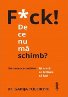 F*ck! De ce nu ma schimb?