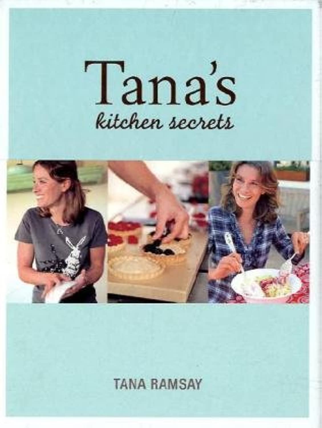 Tana's Kitchen Secrets - Tana Ramsay