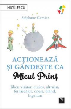 Actioneaza si gandeste ca Micul Print