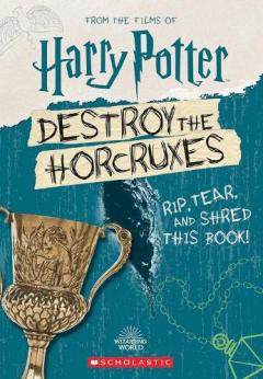 Coperta cărții Destroy the Horcruxes!