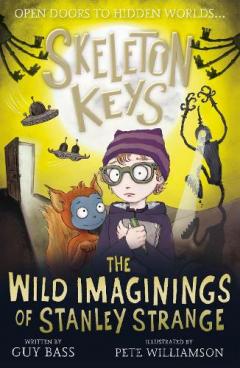 Coperta cărții Skeleton Keys: The Wild Imaginings of Stanley Strange