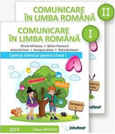 Comunicare in limba romana - Caietul elevului pentru clasa I 