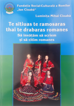 Sa invatam sa scriem si sa citim romanes. Te sitiuas te ramosaras thai te drabaras romanes