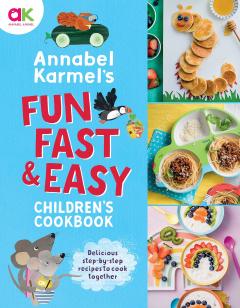 Coperta cărții Annabel Karmel's Fun, Fast and Easy Children's Cookbook
