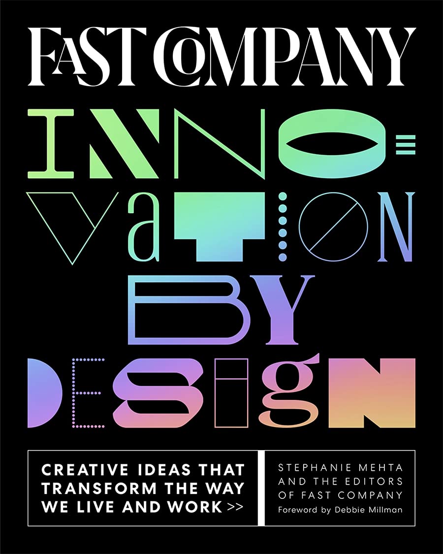 Fast Company Innovation by Design Stephanie Mehta, Editors of Fast