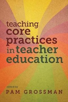 Teaching Core Practices in Teacher Education