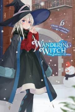 Coperta cărții Wandering Witch: The Journey of Elaina, Vol. 6 (light novel)