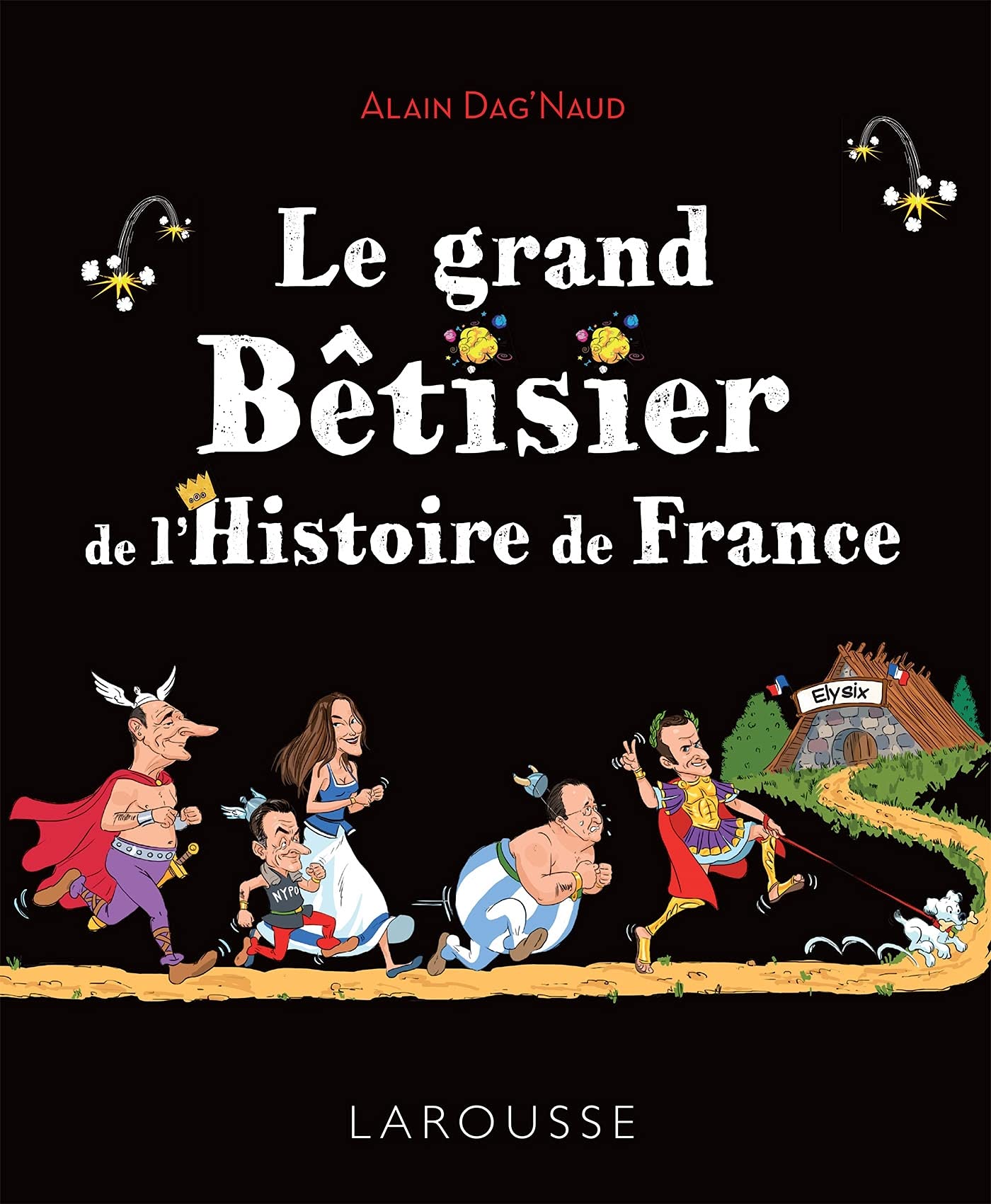 Le grand Betisier de l&#039;Histoire de France