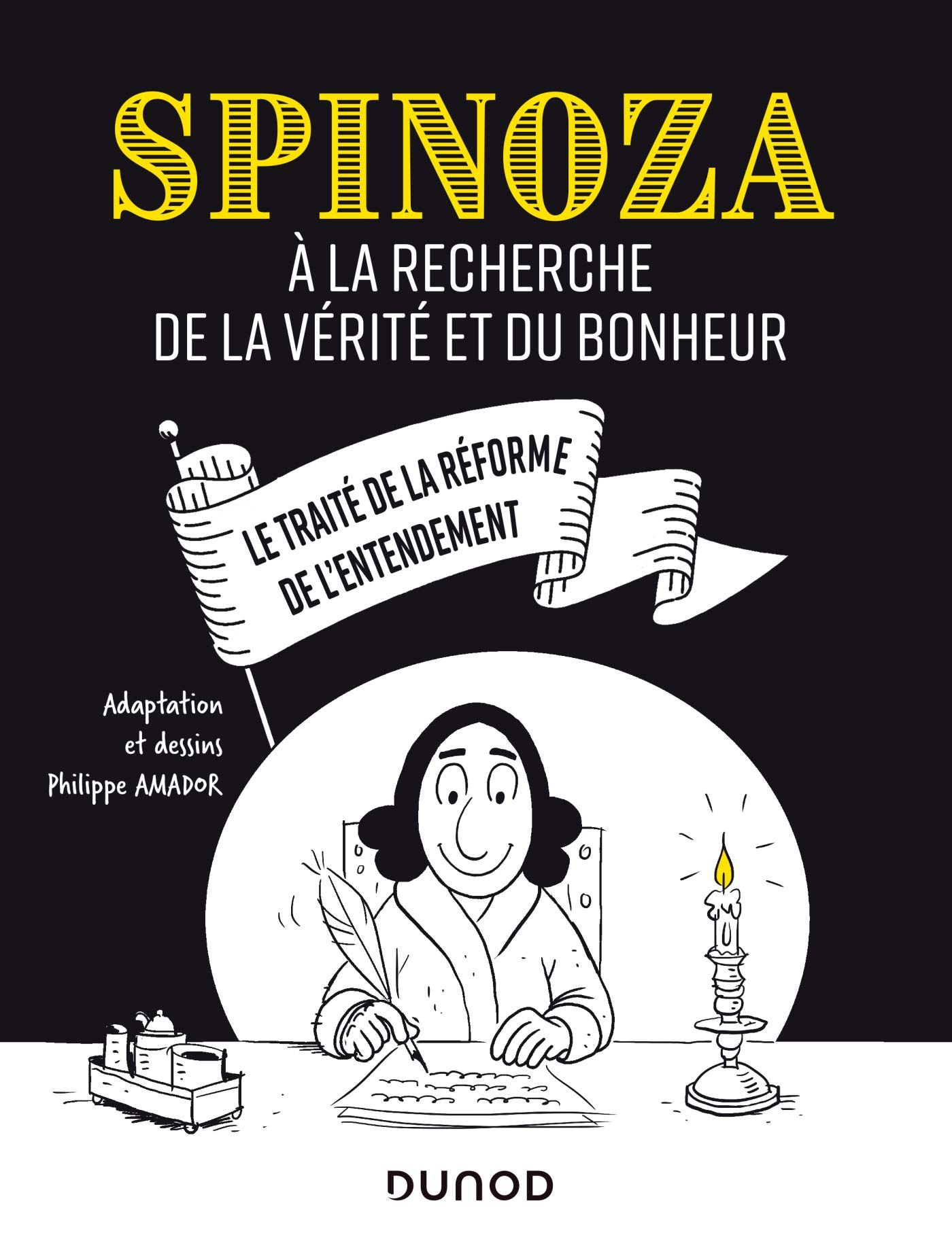 Spinoza: A la recherche de la verite et du bonheur