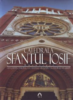 Catedrala Sfantul Iosif / Saint Joseph's Cathedral / La Chatedrale Saint-Joseph / La Cattedrale San Giuseppe