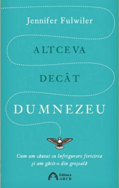 Altceva decat Dumnezeu