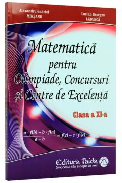 Matematica pentru Olimpiade, Concursuri si Centre de excelenta. Clasa a XI-a