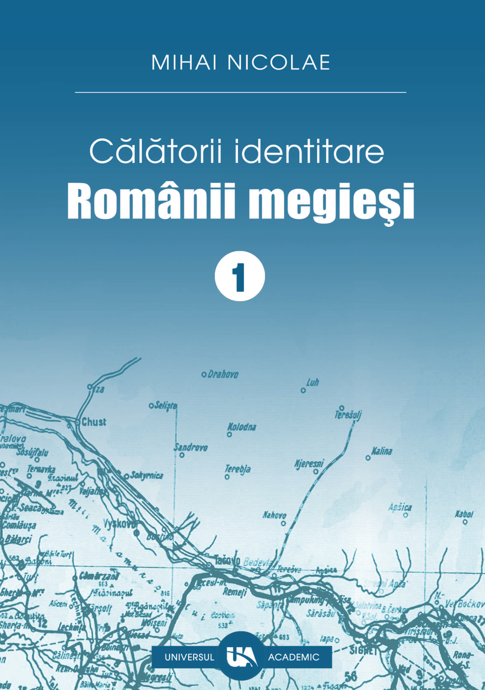 Calatorii identitare - Romanii Megiesi, Volumul 1