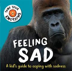 Coperta cărții Tame Your Emotions: Feeling Sad