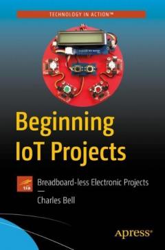 Coperta cărții Beginning IoT Projects