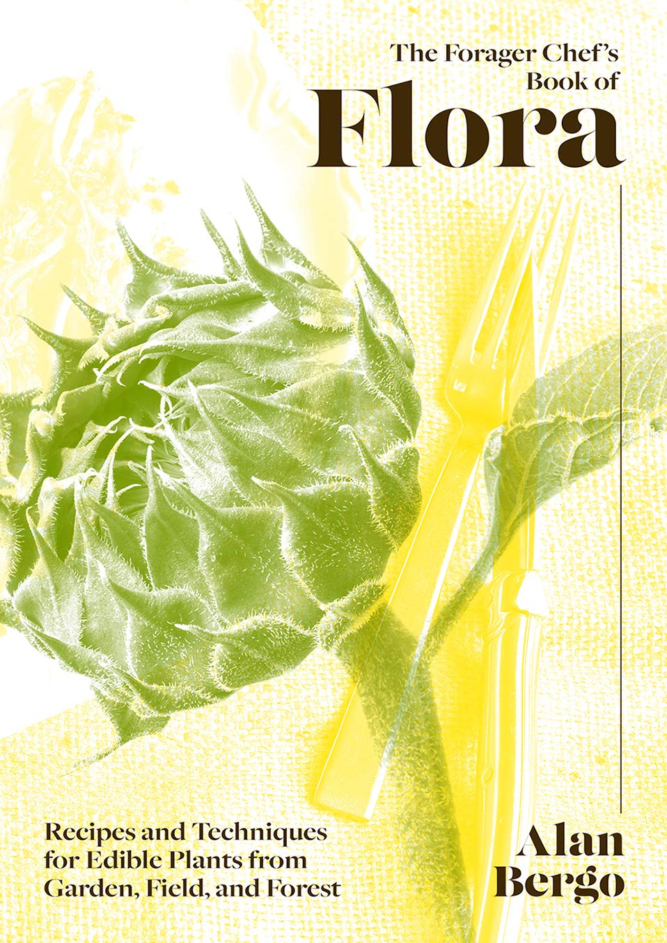 Forager Chef&#039;s Book of Flora