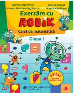 Exersam cu Robik. Caiet de matematica. Clasa I