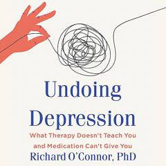 Undoing Depression