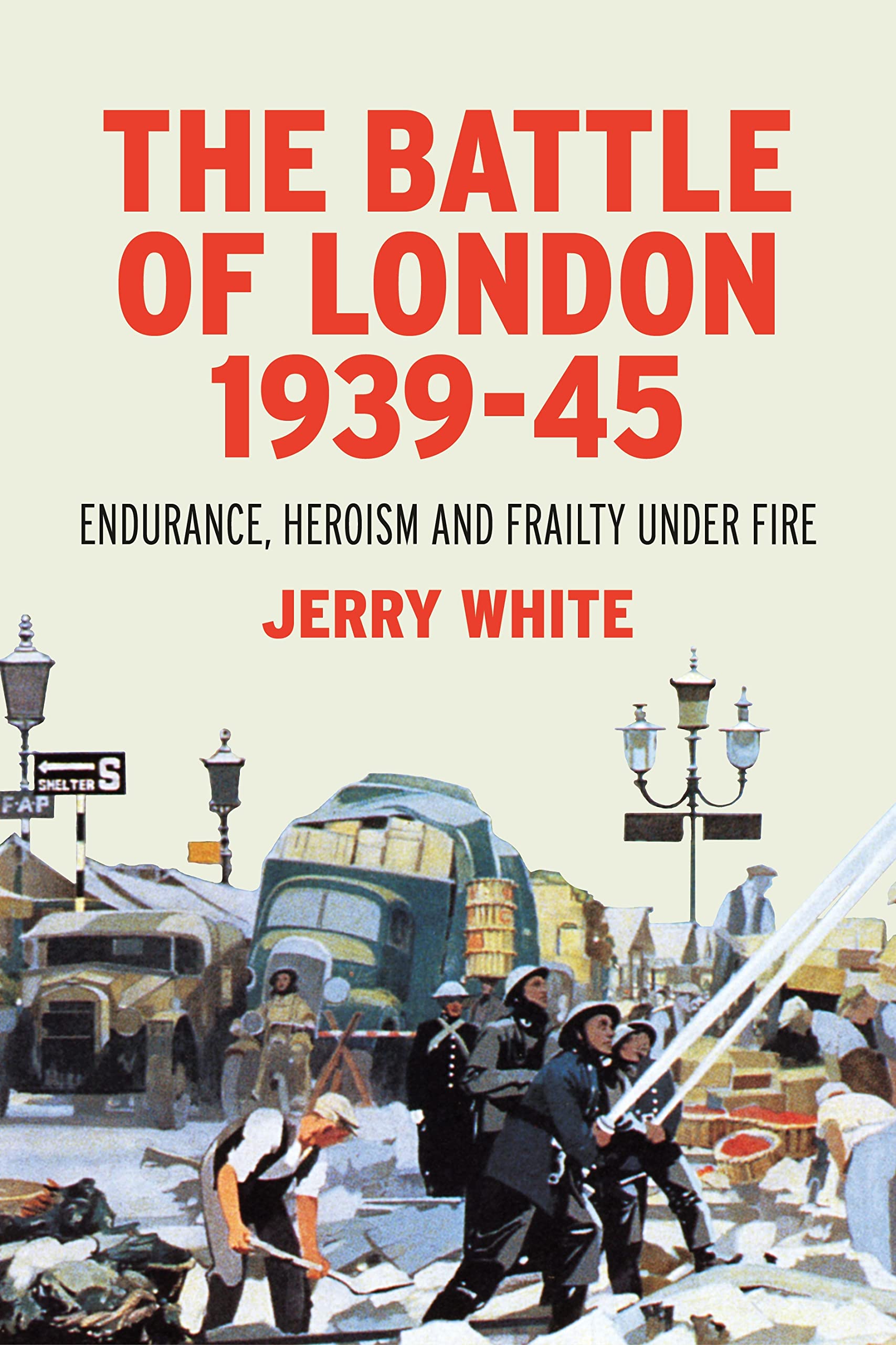 The Battle Of London 1939-45 - Jerry White