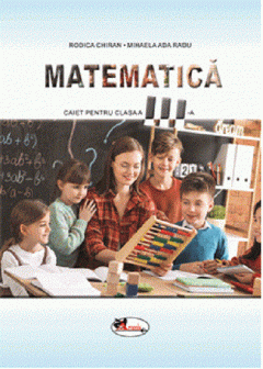 Matematica. Caietul elevului pentru clasa a III-a 