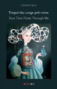 Timpul tau curge prin mine. Your time flows through me