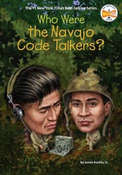 Coperta cărții Who Were the Navajo Code Talkers?