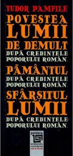 Povestea lumii de demult dupa credintele poporului roman. Pamantul dupa credintele poporului roman